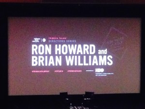 “Tribeca Talks Director Series" is a fantastic opportunity during the Tribeca Film Festival to experience brilliance like that of Ron Howard who was interviewed by Brian Williams